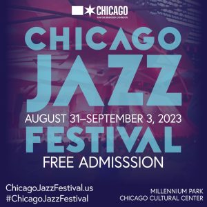 Read more about the article Chicago Jazz Fest – Aug 31-Sept 3
